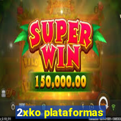 2xko plataformas